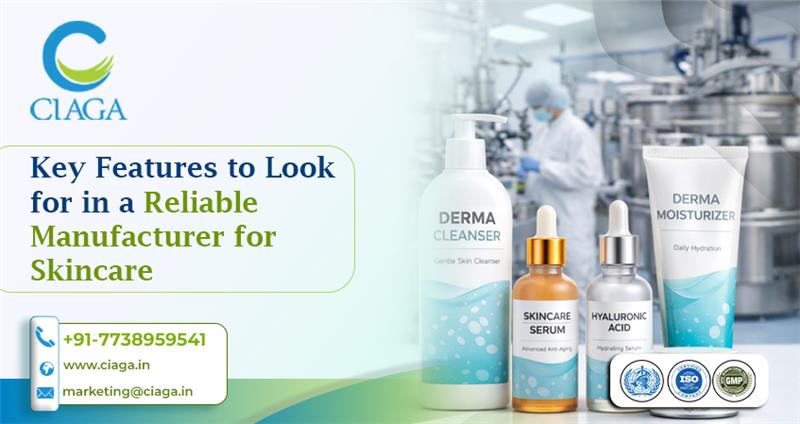 Key Features to Look for in a Reliable Manufacturer for Skincare