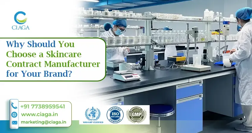 Why Should You Choose a Skincare Contract Manufacturer for Your Brand?