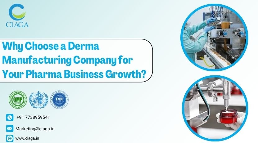 Why Choose a Derma Manufacturing Company for Your Pharma Business Growth?
